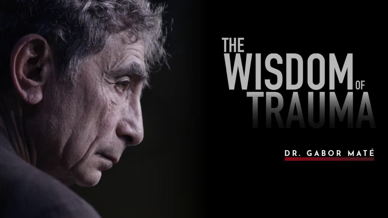 فيلم The Wisdom of Trauma 2021 مترجم