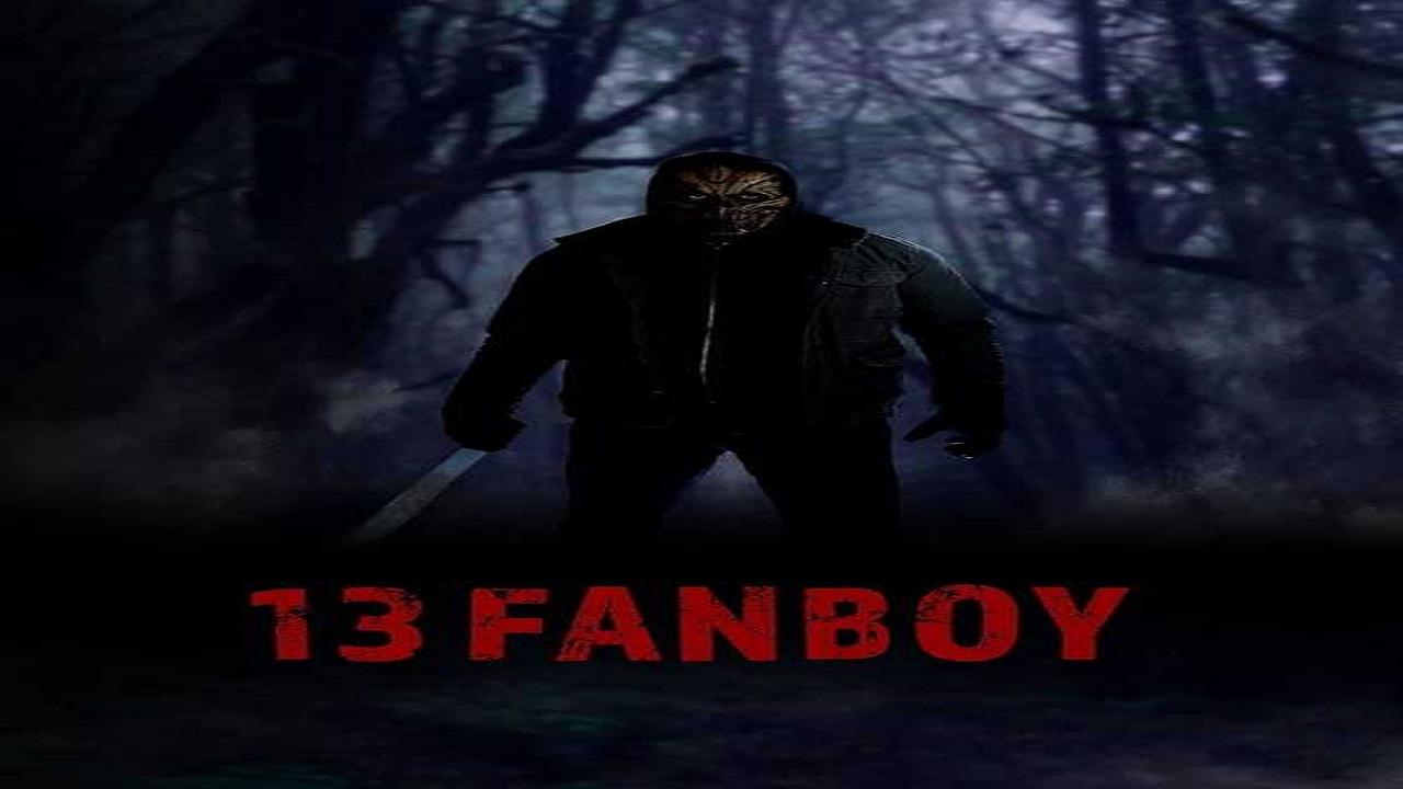 فيلم 13 Fanboy 2021 مترجم اون لاين