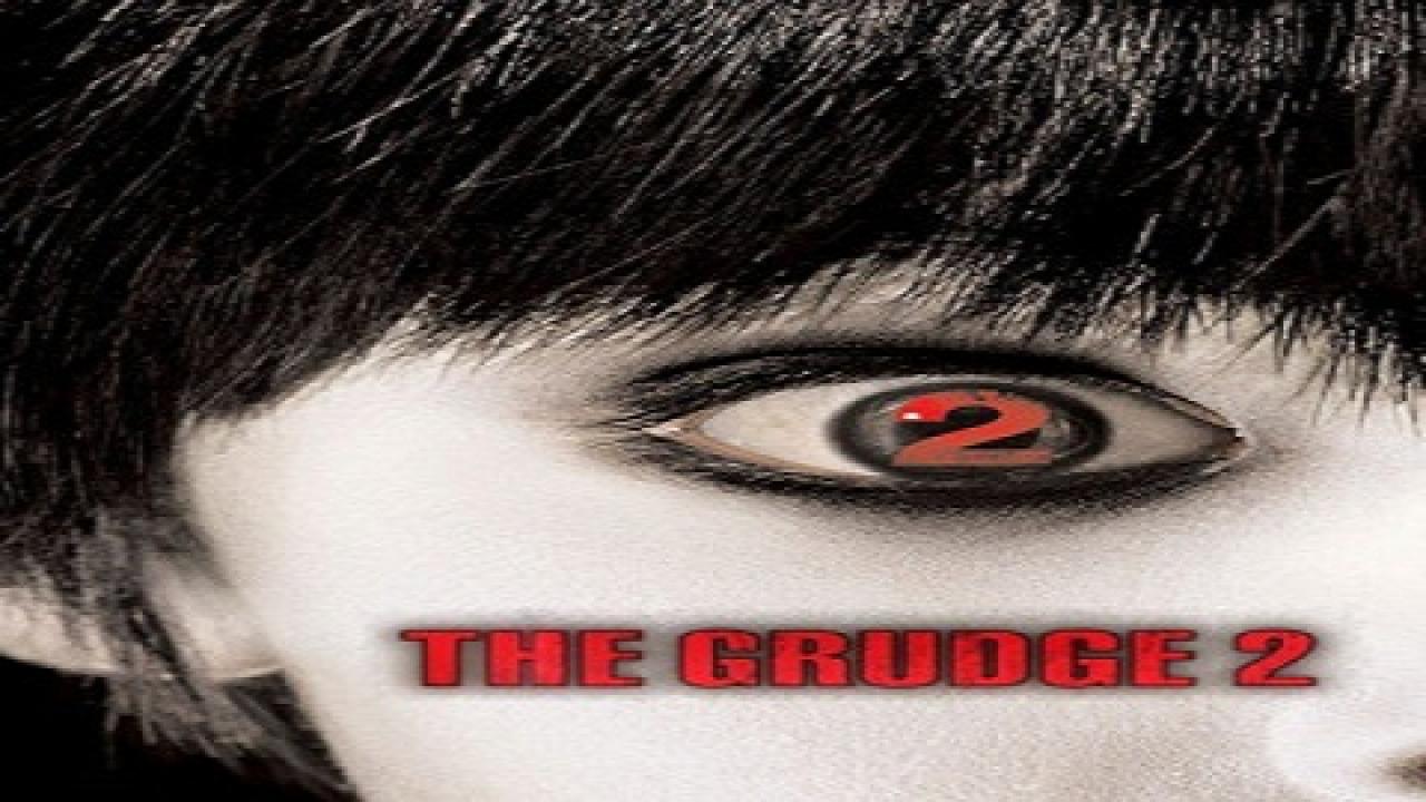 فيلم The Grudge 2 2006 مترجم اون لاين