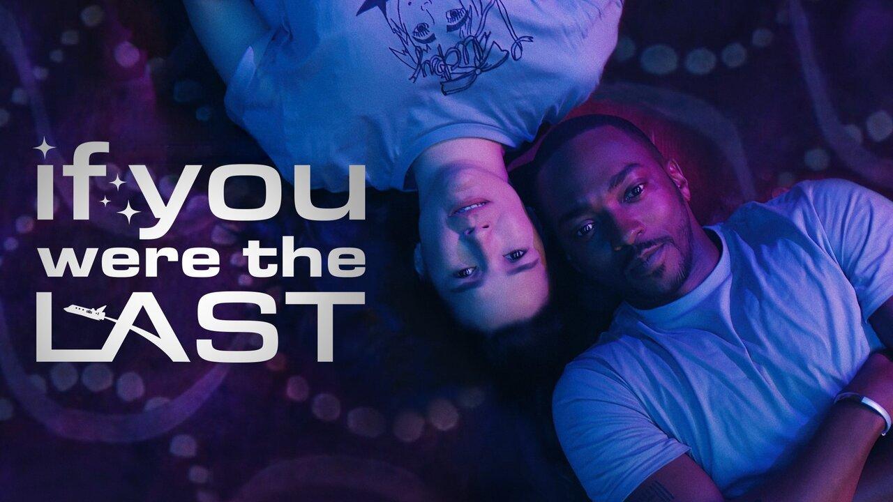 فيلم If You Were the Last 2023 مترجم