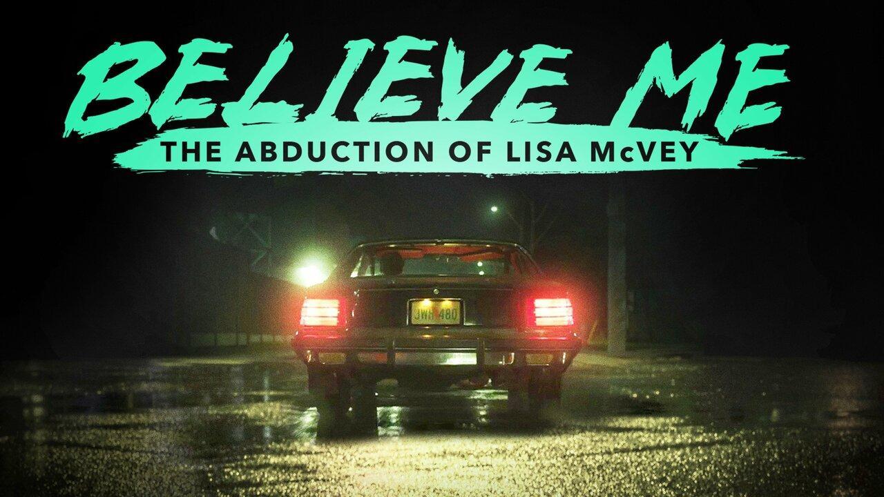 فيلم Believe Me: The Abduction of Lisa McVey 2018 مترجم