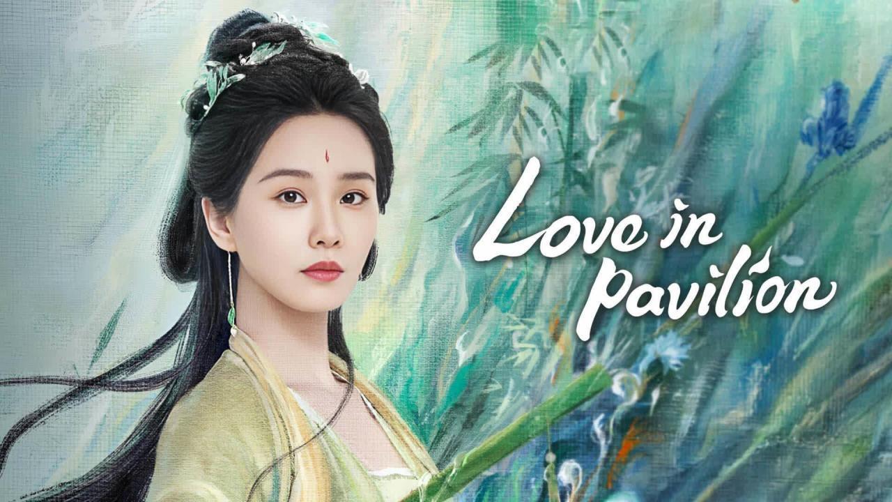مسلسل Love in Pavilion الحلقة 34 الرابعة والثلاثون مترجمة