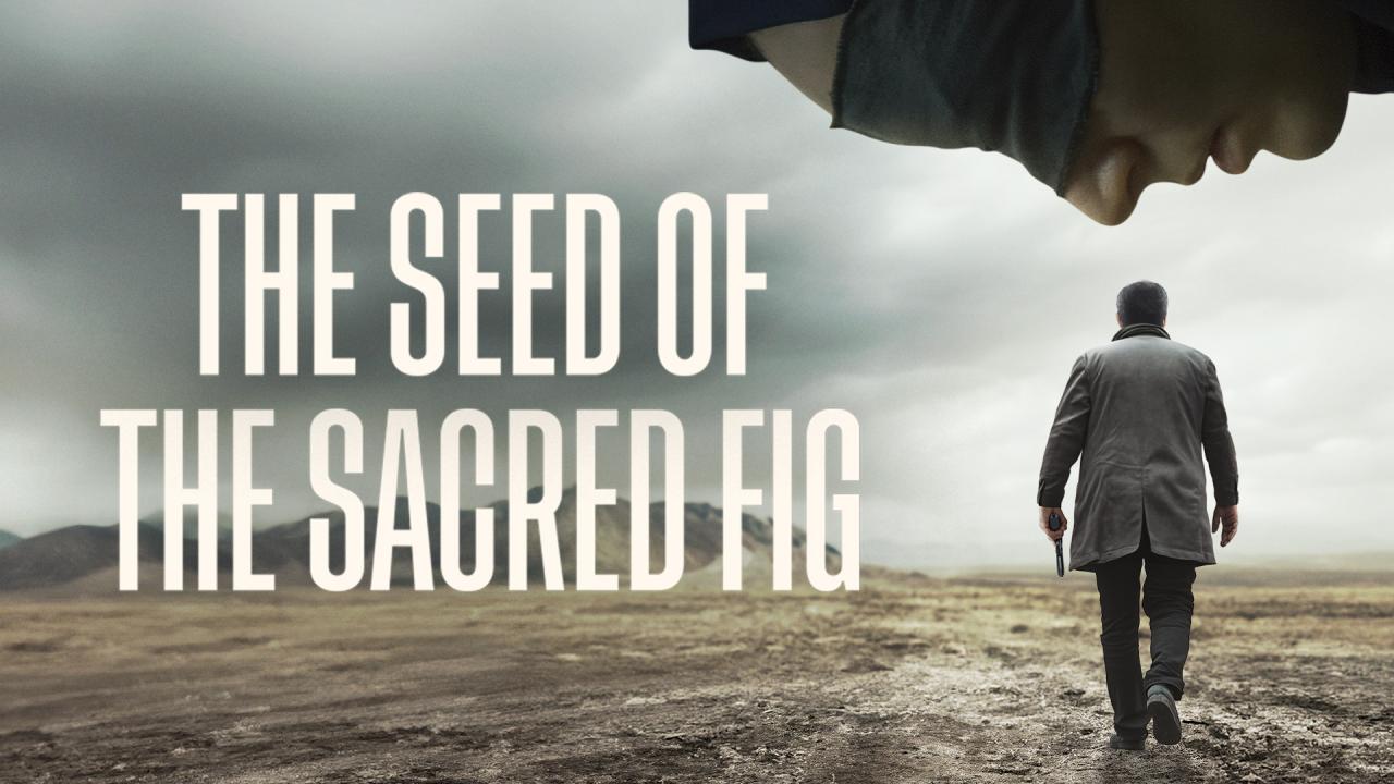 فيلم The Seed of the Sacred Fig 2024 مترجم