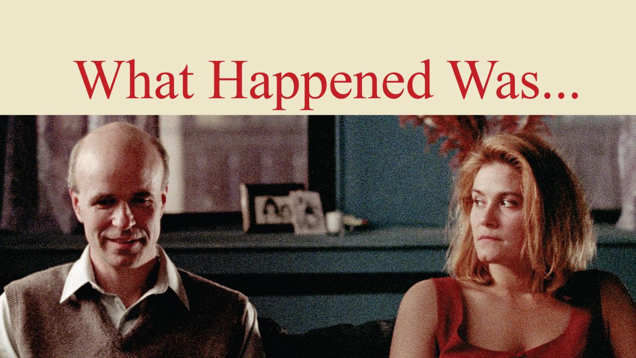 فيلم What Happened Was 1994 مترجم