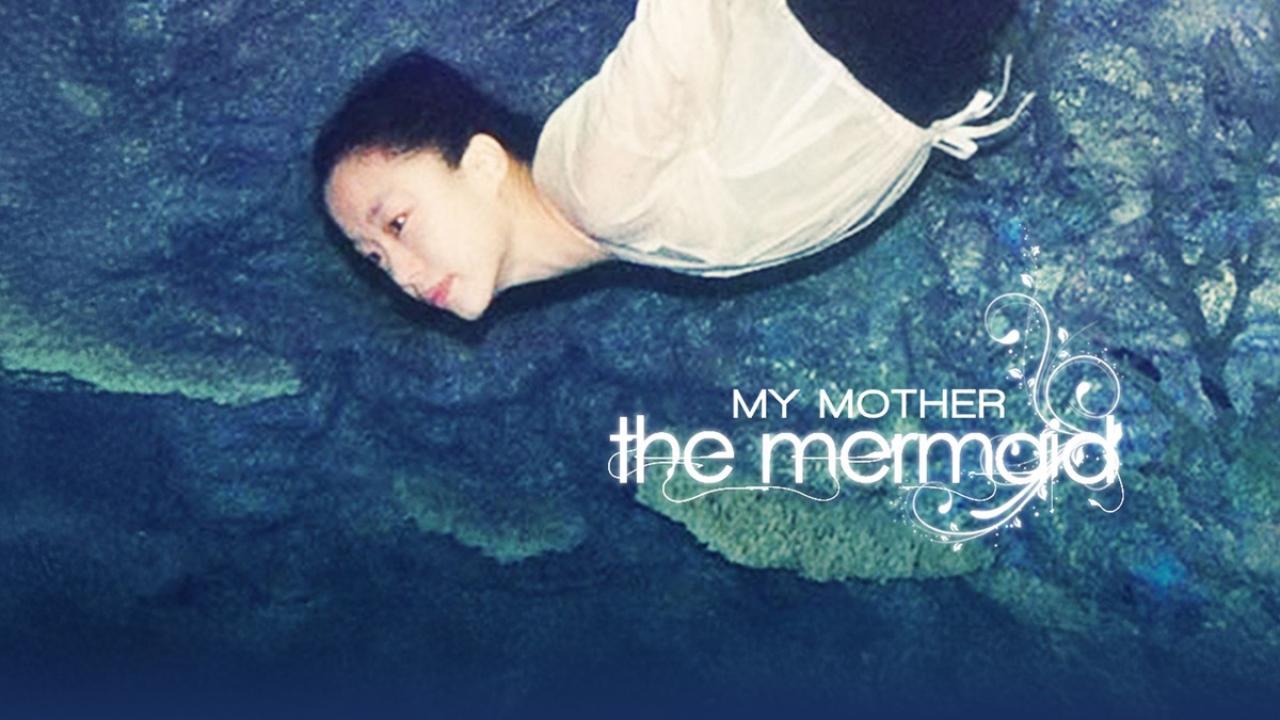 فيلم My Mother, the Mermaid 2004 مترجم