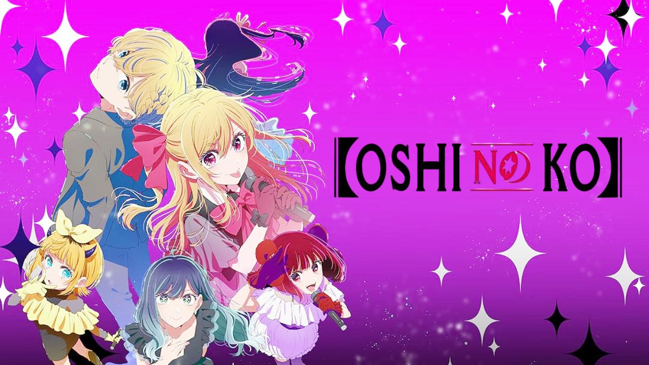 Oshi no Ko